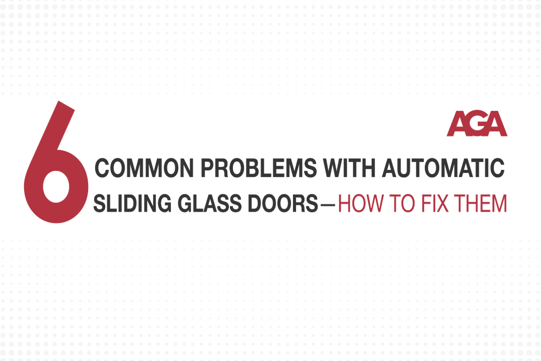 6 Common Problems with Automatic Sliding Glass Doors and How to Fix Them